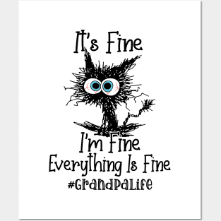 It's Fine I'm Fine Everything Is Fine Grandpa Life Funny Black Cat Shirt Posters and Art